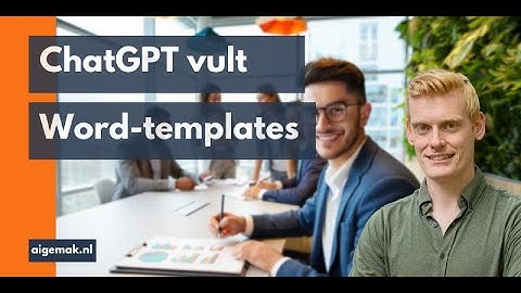 Snel en slim Word-templates invullen met ChatGPT
