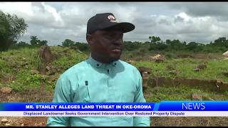 Displaced Landowner Seeks Government Intervention Over Restored Property Dispute