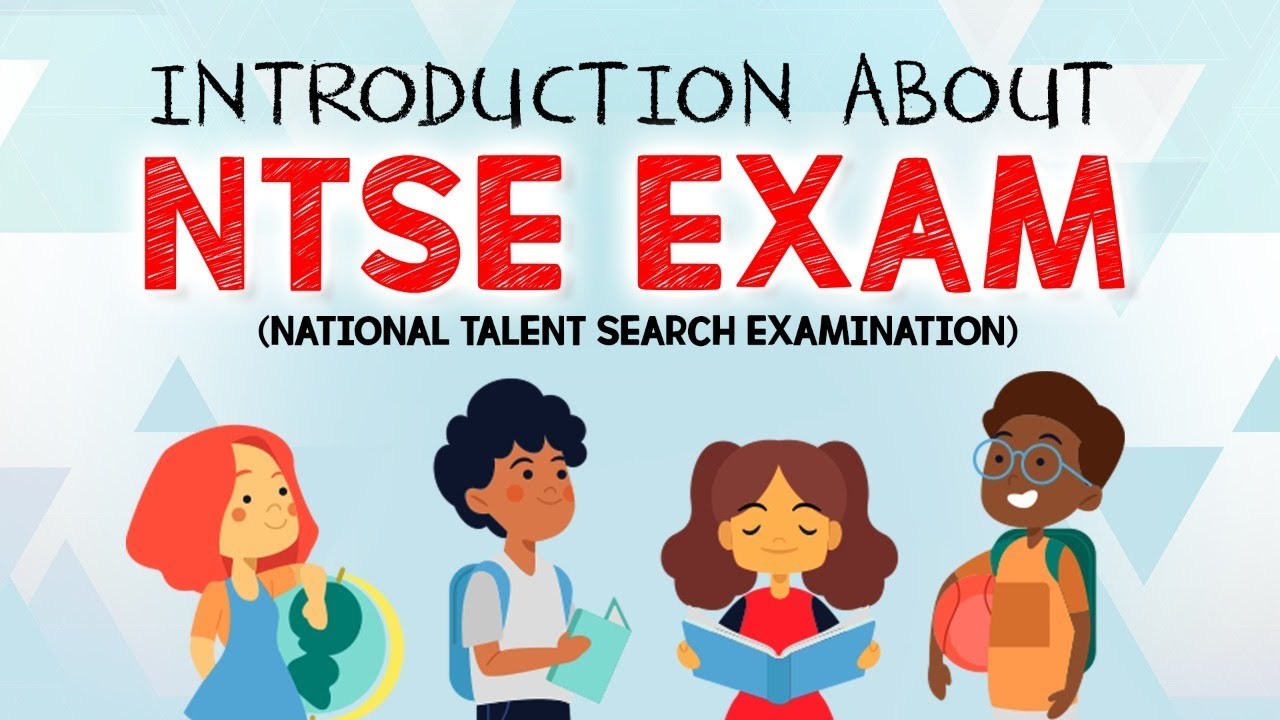 Introduction About NTSE Exam (National Talent Search Examination)