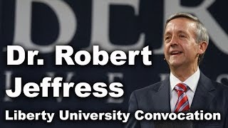 Dr. Robert Jeffress  Liberty University Convocation