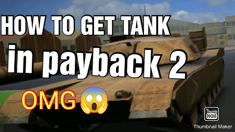 How to get tank in payback 2 (story mode)           by | DomacaPayback2