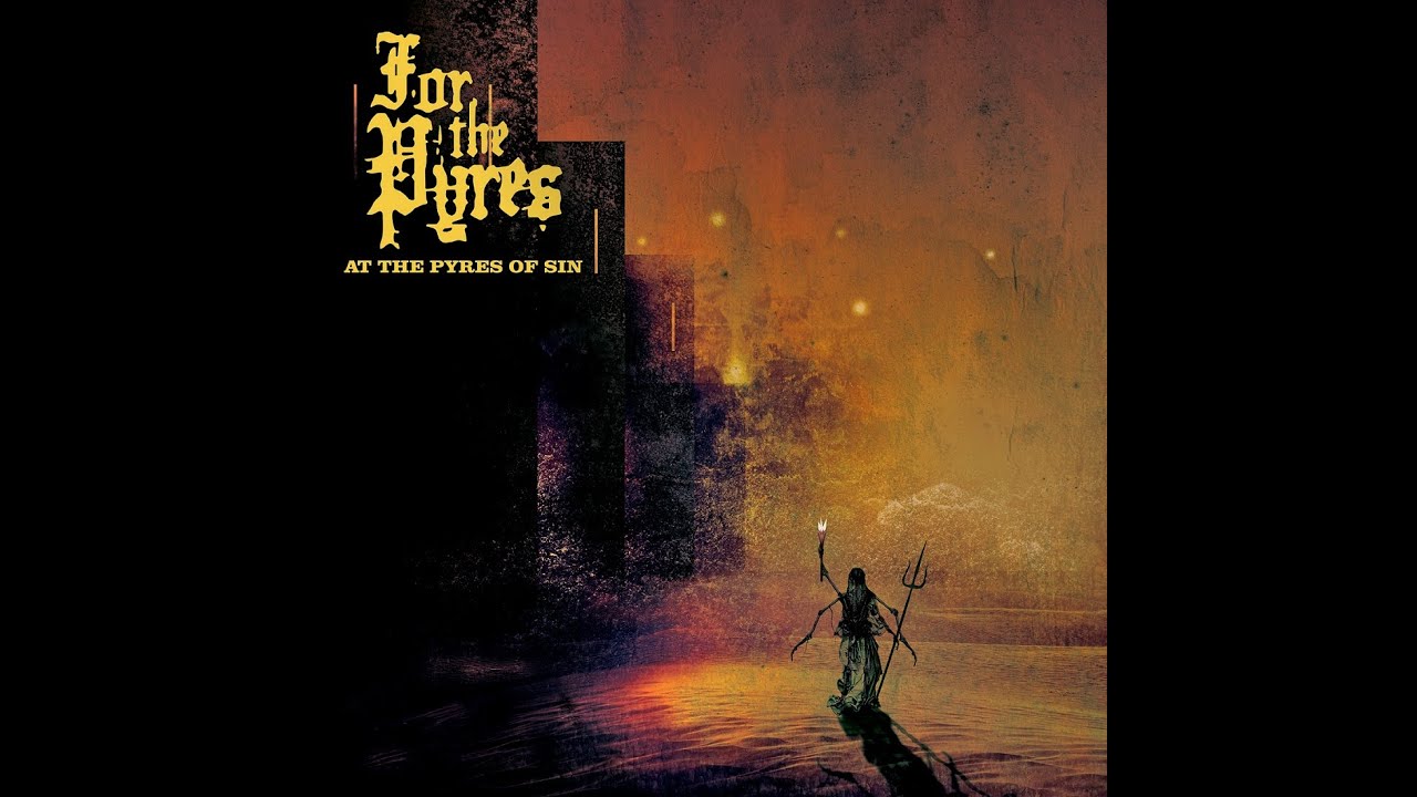 For the Pyres - 2025 - At the Pyres of Sin (Death Metal, DR11)