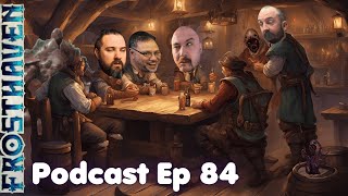 Frosthaven Podcast - EP:84(SC128) Drunkhaven..