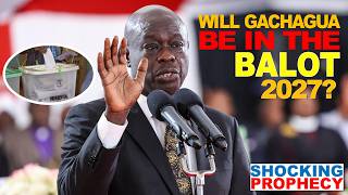 WILL GACHAGUA BE IN THE BALOT 2027??? - - THIS IS SHOCKING PROPHECY