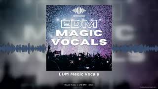 EDM Magic Vocals House Music Vocal Pack EDM Genre Style