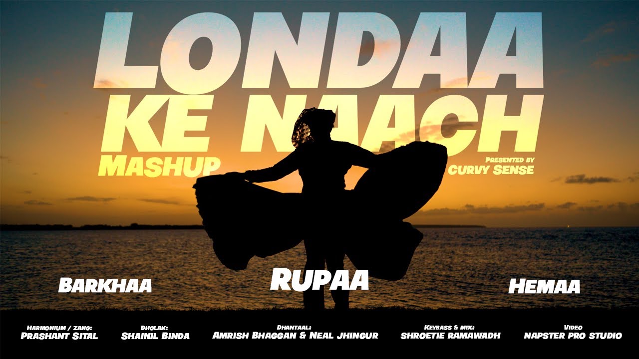 LONDAA KE NAACH MASHUP || RUPAA - BARKHAA - HEMAA || PRASHANT SITAL || BAITHAK || NACHANIYAS