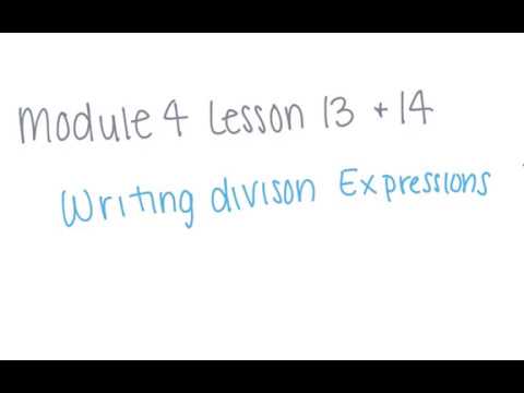 Module 4 Lessons 13 & 14 (Writing Division Expressions) - Youtube