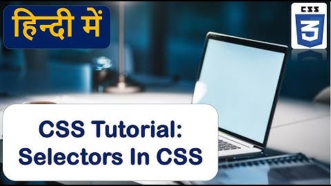 selector in css | selector in css in hindi.