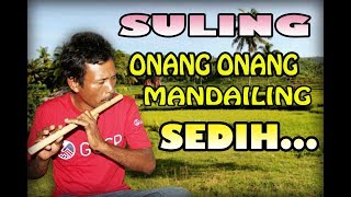 SULING ONANG ONANG,suling khas mandailing Sedih banget...