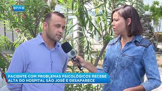 Paciente com problemas psicológicos recebe alta do Hospital São José e desaparece - BGM