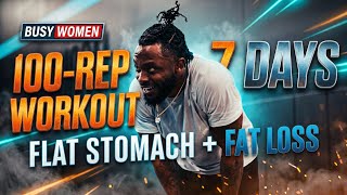 Busy Women Do This 100-Rep Workout For 7 Days Flat Stomach Fat Loss