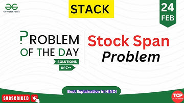 stock span problem | GFG PTOD | 24 Feb | Leetcode | GeeksForGeeks