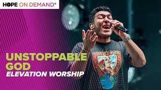 Elevation Worship "Unstoppable God" LIVE