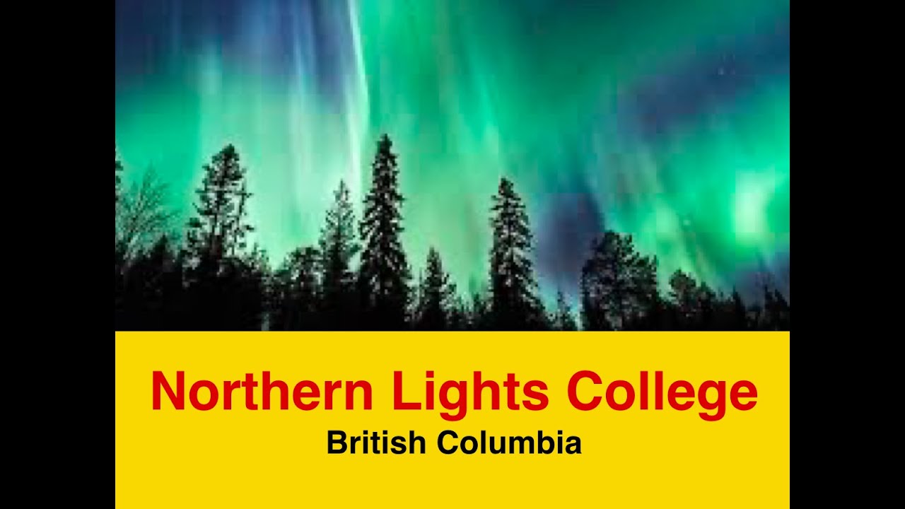 Northern Lights College British Columbia YouTube