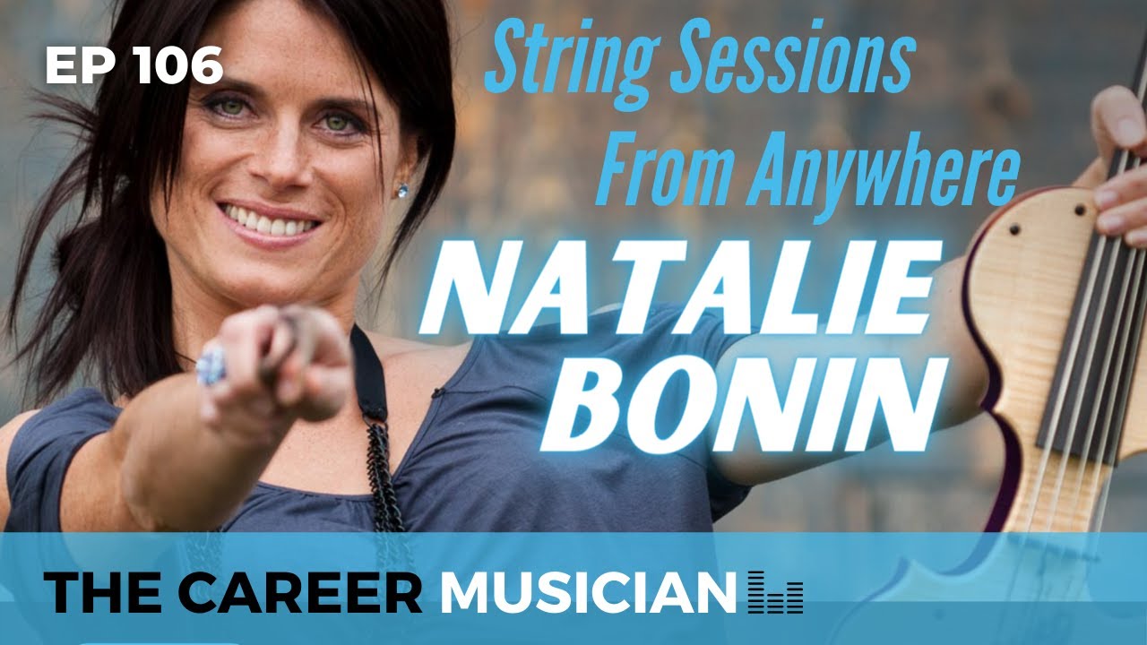 The Career Musician Episode 106: Nathalie Bonin, String Sessions From Anywhere