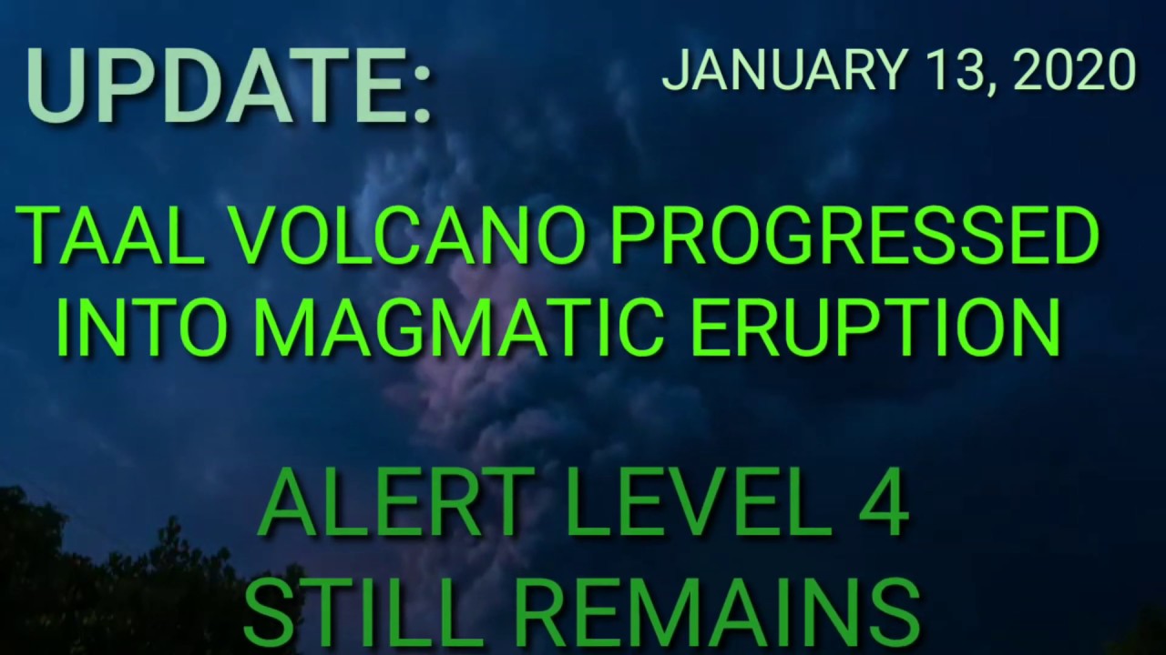 UPDATE: TAAL VOLCANO PROGRESSED INTO MAGMATIC ERUPTION - ALERT LEVEL 4 ...