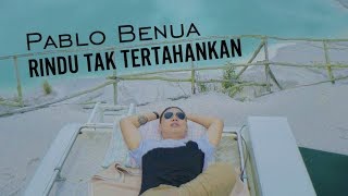 Rindu Tak Tertahankan - Pablo Benua (Official Music Video)