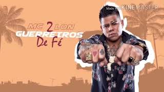 MC Lon - 2 Guerreiros de fé (Download mp3)