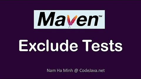 Maven: How to Exclude Tests from Build