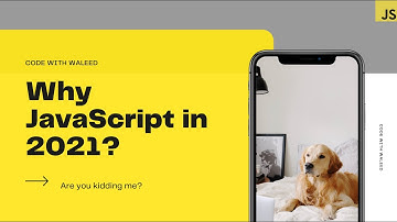 Why learn JavaScript in 2021?