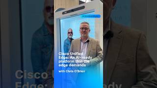 AI at the Edge: How Cisco Unified Edge Scales with Your Business
