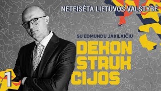 Neteisėta Lietuvos valstybė || Dekonstrukcijos su Edmundu Jakilaičiu