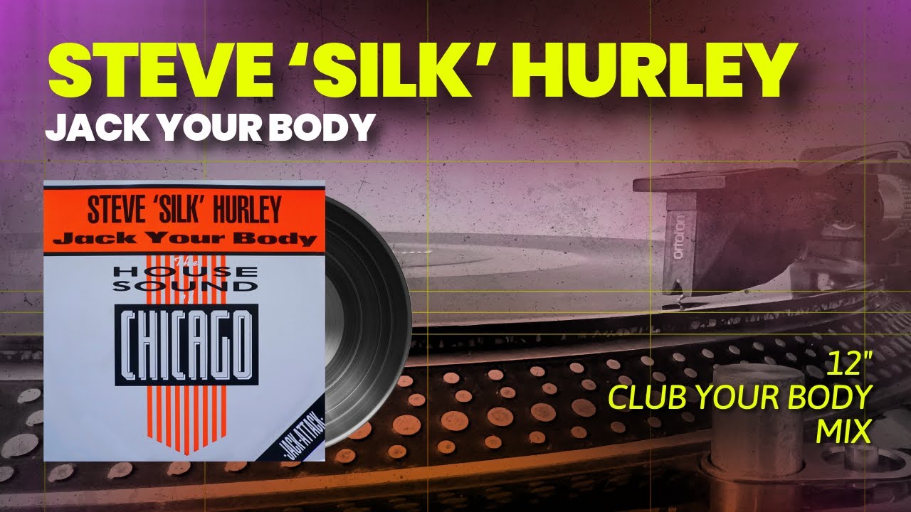 Steve Silk Hurley Jack Your Body 12 Inch Club Your Body Mix