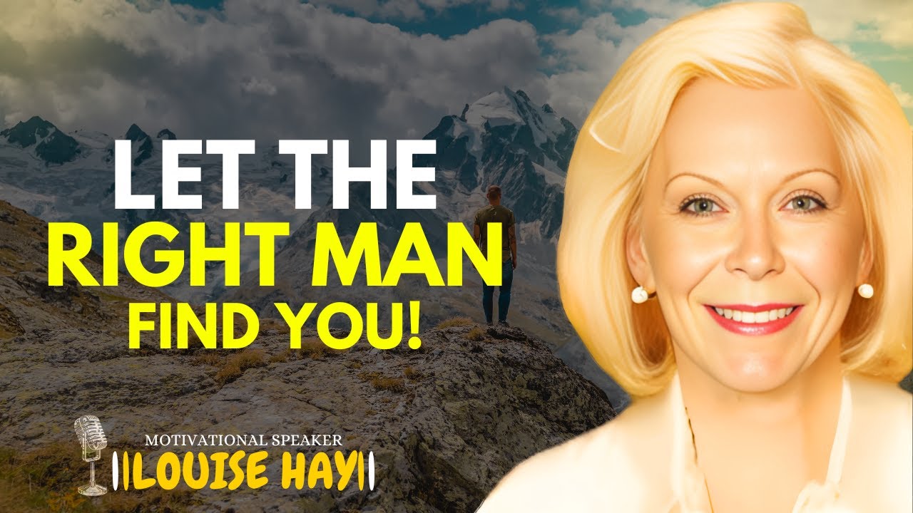 LOUISE HAY |The MAN of Your Dreams Will Find You If You Understand THESE 5 Keys |SPEECH.