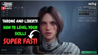 Throne and Liberty : How to Max Level Skills FAST! (BEGINNER GUIDE)