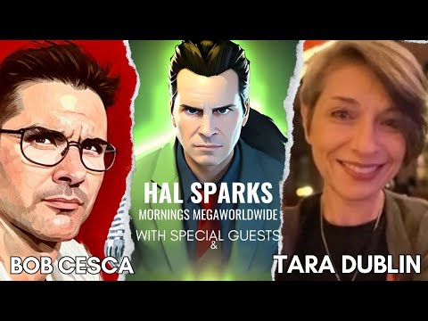HAL SPARKS MORNINGS MEGAWORLDWIDE W/ BOB CESCA AND TARA DUBLIN