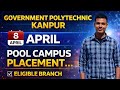 8 अप्रैल को Govt Polytechnic Kanpur में Pool Campus Placement 💥 | Eligible Branch ??? पूरी जानकारी