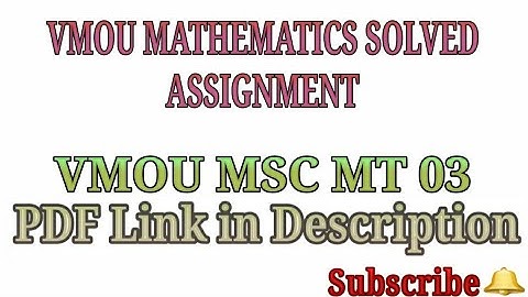 VMOU MATHEMATICS SOLVED ASSIGNMENT 03 (VMOU MSC MT 03)