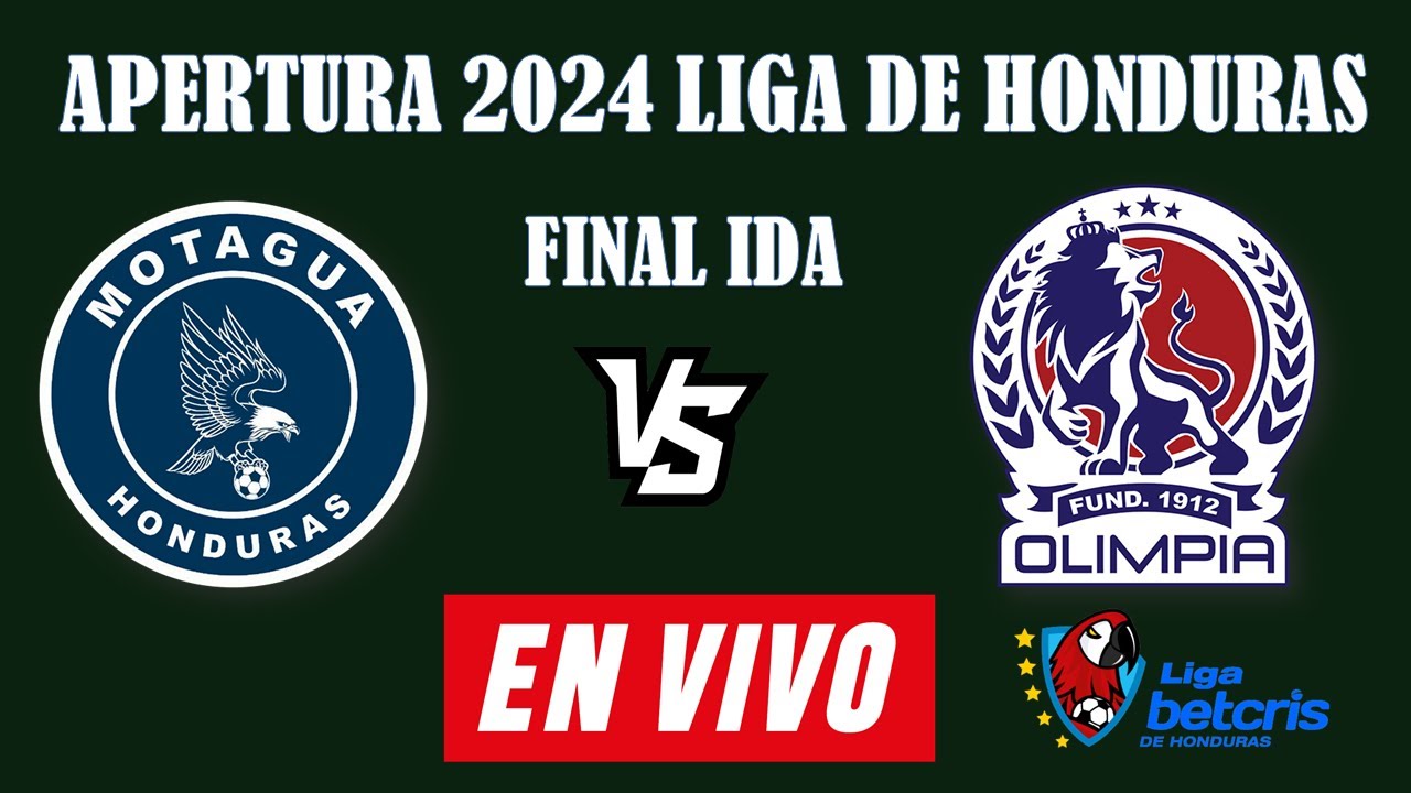 MOTAGUA VS OLIMPIA EN VIVO 🔴 LIGA BETCRIS DE HONDURAS 🔴 FINAL IDA 🔴 MI ...