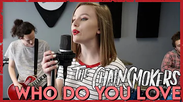 "Who Do You Love" - The Chainsmokers ft 5SOS (Rock Cover by First To Eleven)