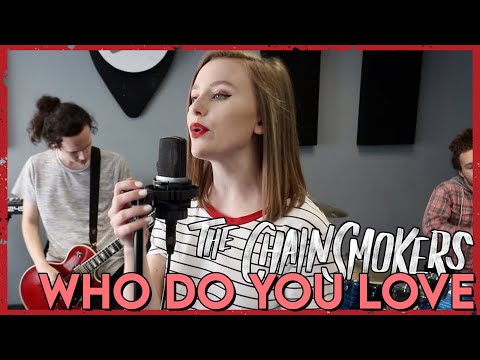 "Who Do You Love" - The Chainsmokers Ft 5SOS (Rock Cover By First To Eleven)