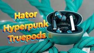 Hator Hyperpunk Truepods - Бюджетні флагманські навушники!