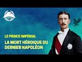 La Petite Histoire : La mort héroïque du Prince Impérial