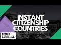 Are There Any Instant Citizenship Countries?