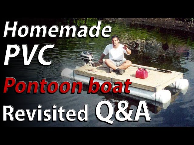 DIY Homemade PVC and plywood pontoon boat - Questions and Answers