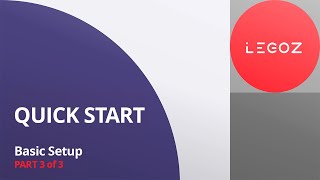 Legoz Quick Start Basic Setup - Part 3 screenshot 1