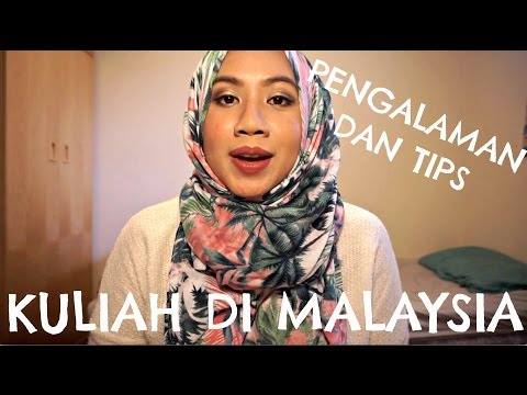Pengalaman Dan Tips - KULIAH DI MALAYSIA!!