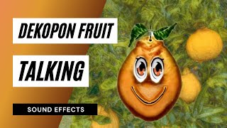 Dekopon Fruit Talking / Sound Effect / Animation