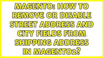 Magento: How to remove or disable street address and city fields from shipping address in Magento2?