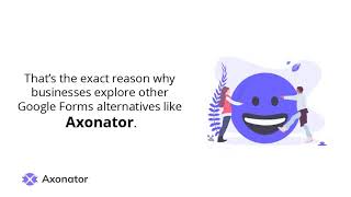 Why Axonator is best choice for mobile form compared to Google forms