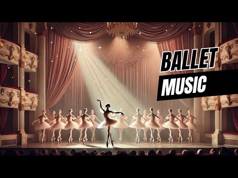 Ballet Music Perfect For Dance Class Practice 5 Hours