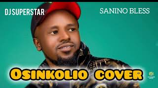 Sanino Bless - Osinkolio [Cover By DJ SuperStar]
