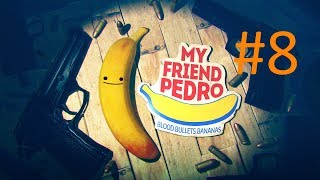 My Friend Pedro #8