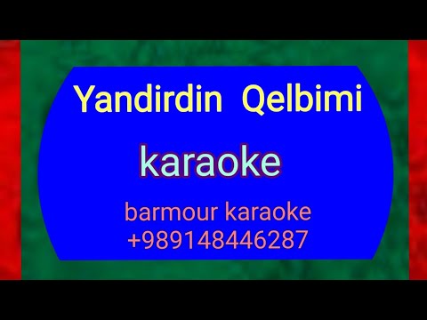 Yandirdin Qelbimi aman _ karaoke