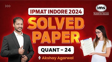 IPMAT Indore 2024 PYQs | Quantitative Aptitude - 24 | IPMAT 2024 Quant Solved Paper | Akshay Agarwal