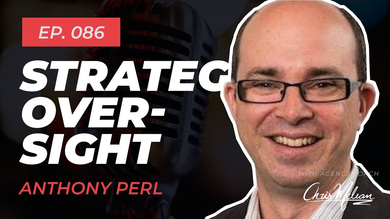 EP086 | Strategic Over-sight with Anthony Perl - YouTube